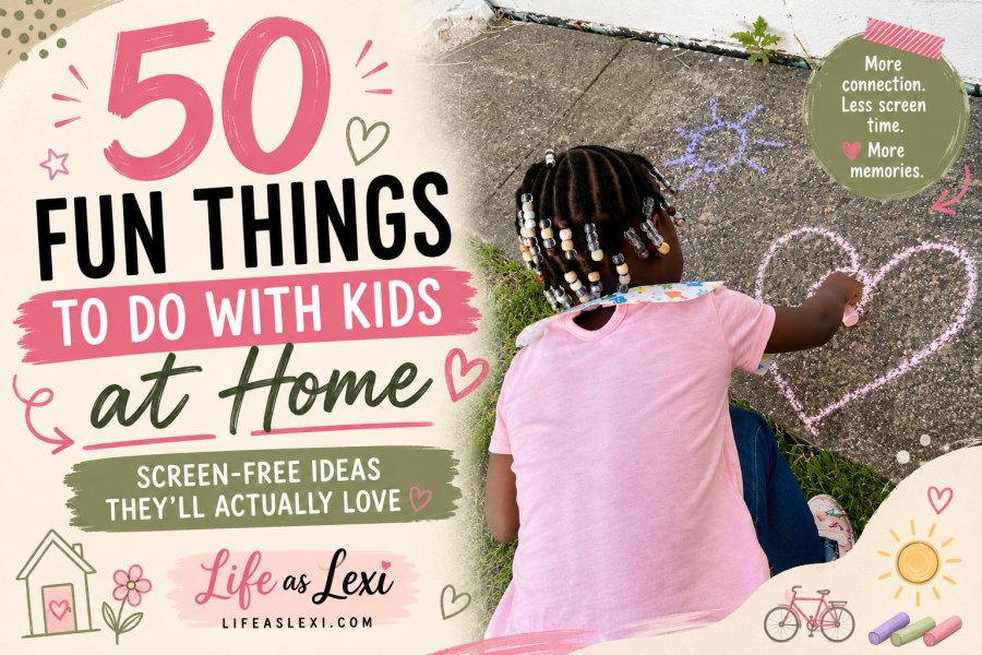 50 Fun Things to Do With Kids at Home (Screen-Free Ideas They’ll Actually Love)